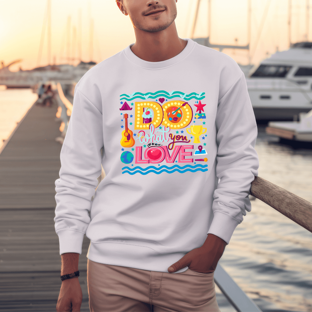 Do What You Love - Unisex Sweatshirt