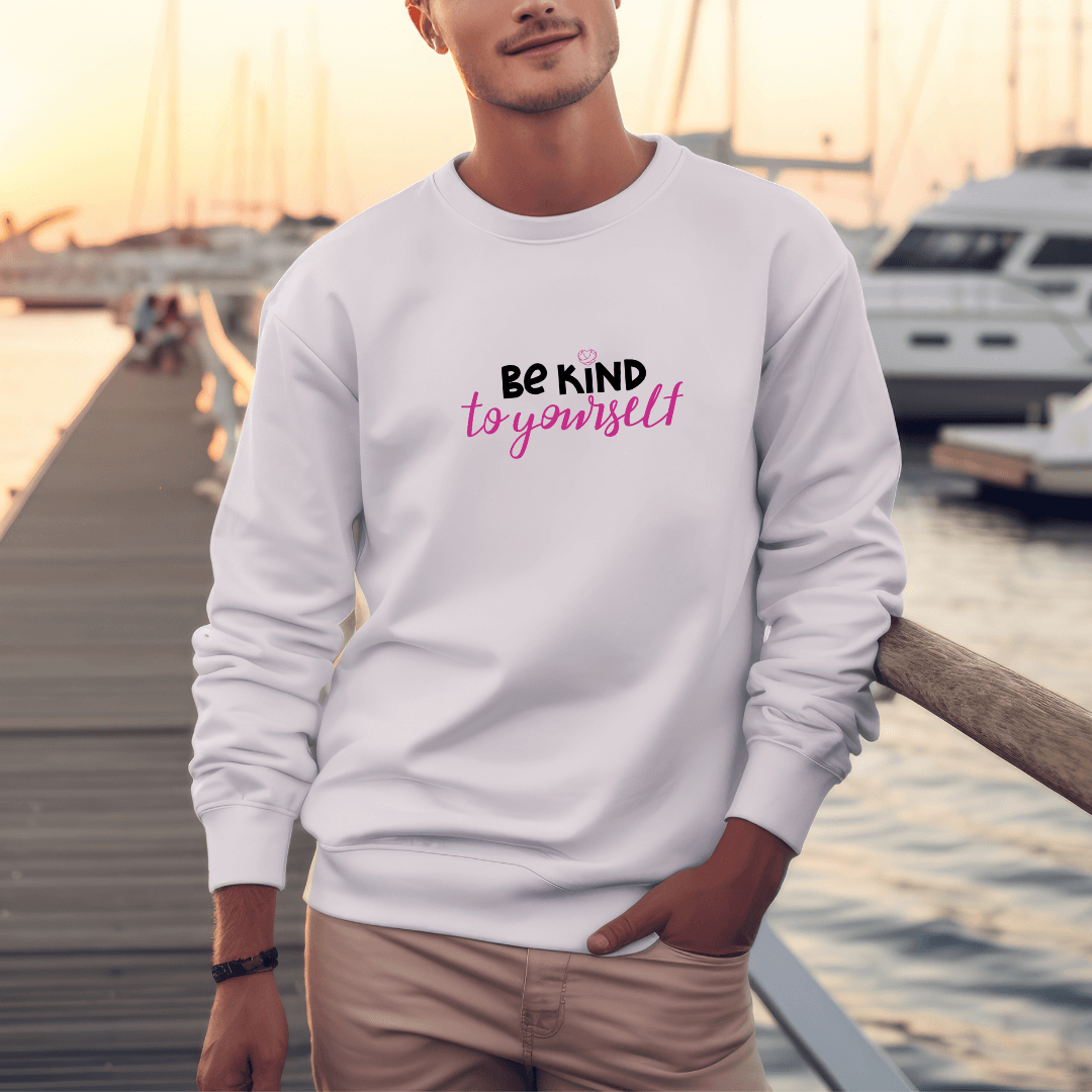 Be Kind To Yourself - Unisex Sweatshirt