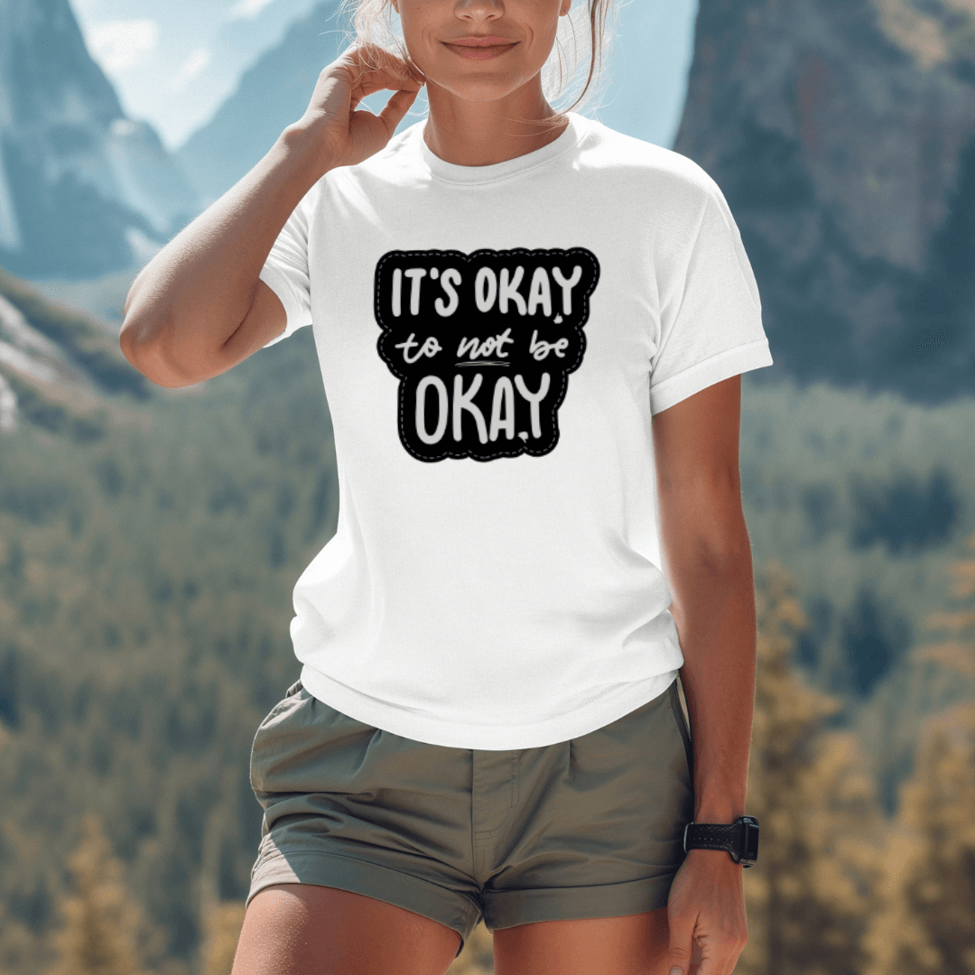 It's Okay to not be Okay - Unisex T-shirt