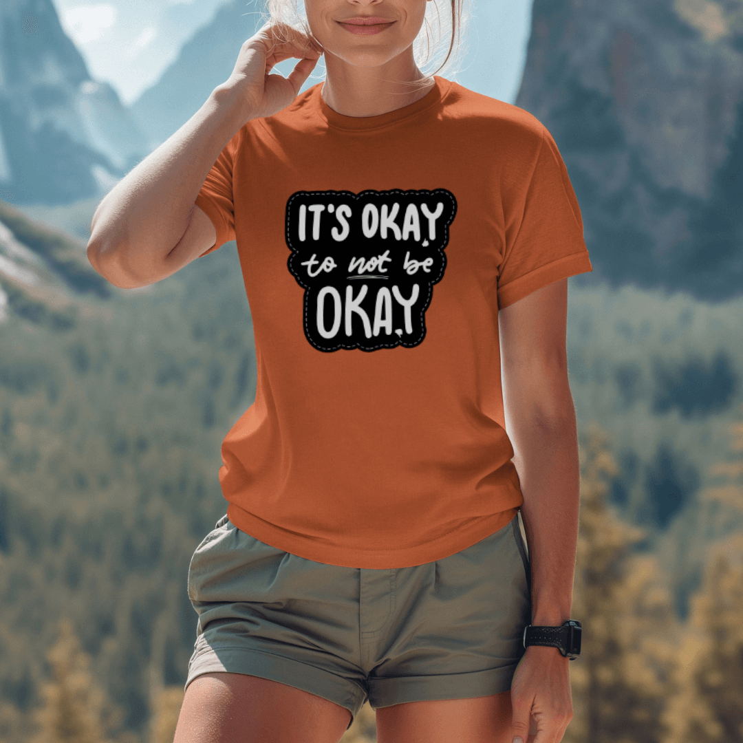 It's Okay to not be Okay - Unisex T-shirt
