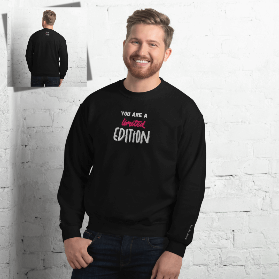 You Are a Limited Edition - Unisex Sweatshirt (with Centre Chest and Wrist Embroidery)