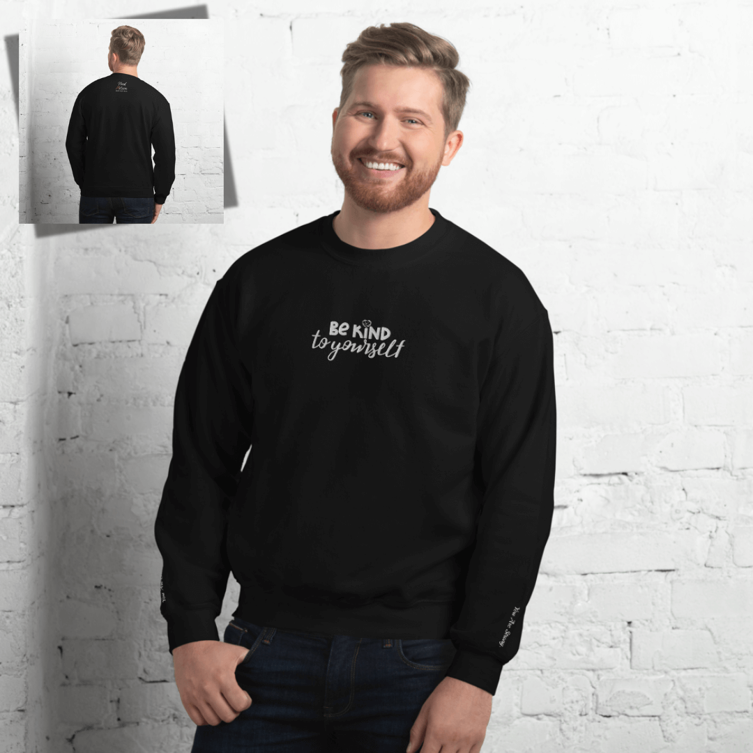 Be Kind To Yourself - Unisex Sweatshirt with (Centre Chest and Wrist Embroidery)v2