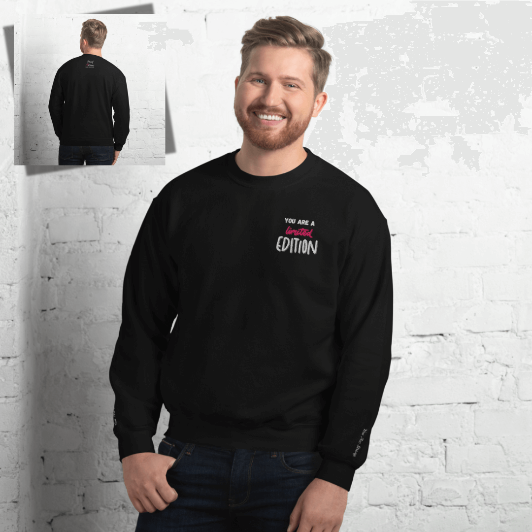 You Are a Limited Edition - Unisex Sweatshirt (with Left Chest and Wrist Embroidery)