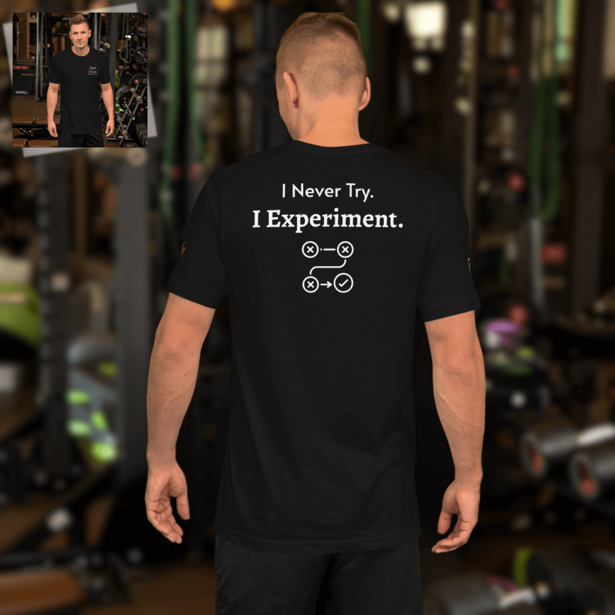 I Never Try. I Experiment - Unisex T-Shirt (with Sleeve and Left Chest Embroidery + Back print)