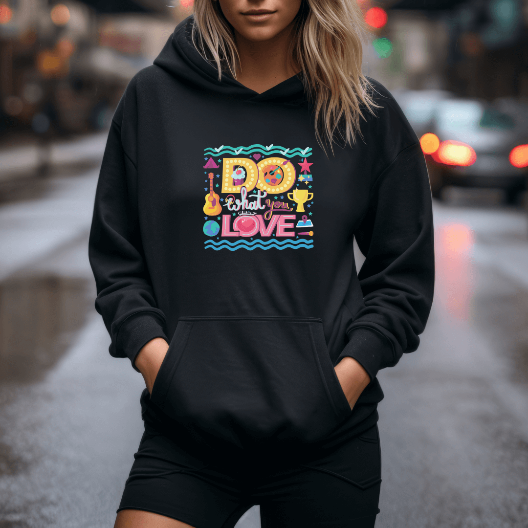 Do What You Love - Unisex Hoodie