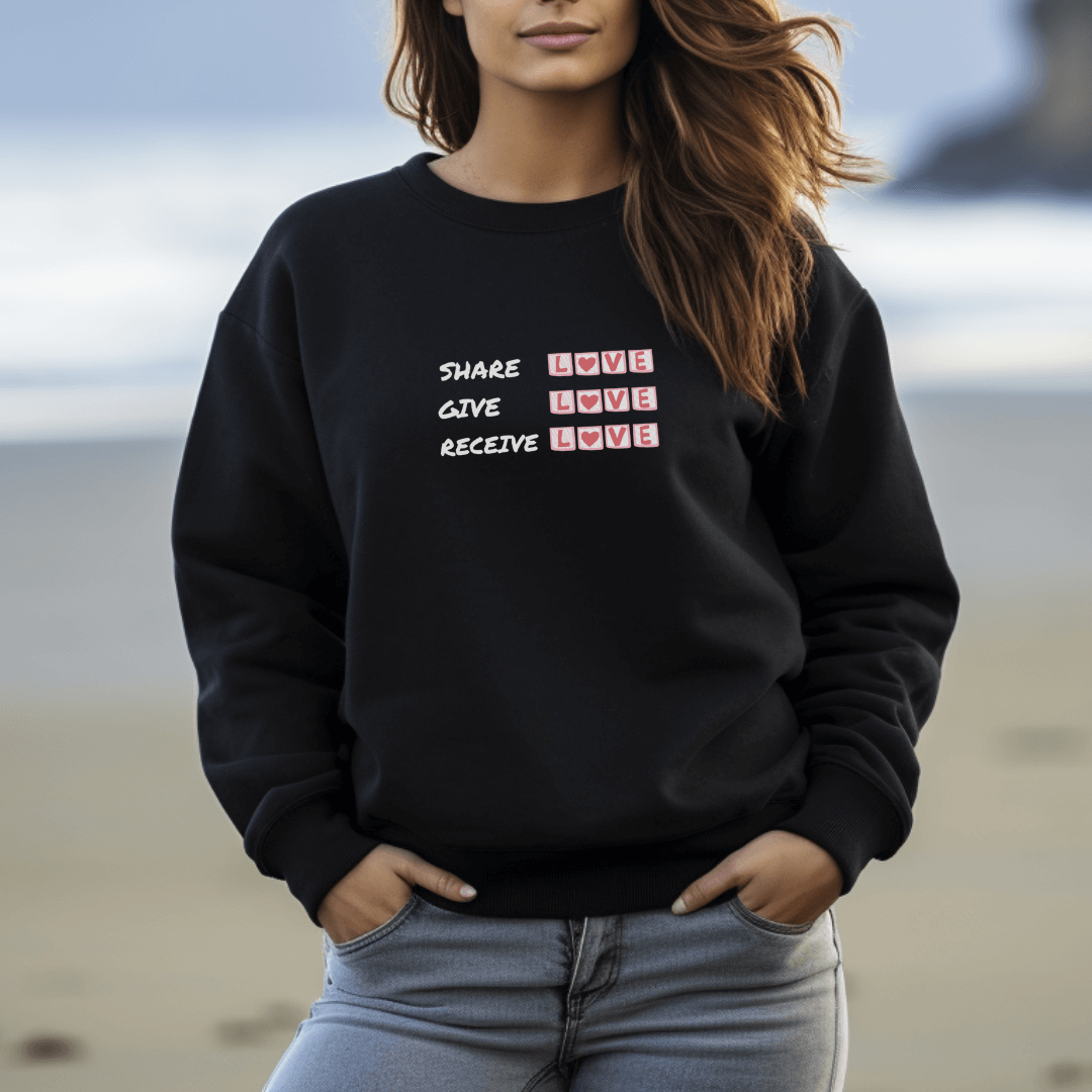 Share Give Receive Love - Unisex Sweatshirt