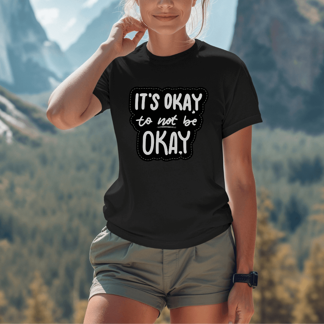 It's Okay to not be Okay - Unisex T-shirt