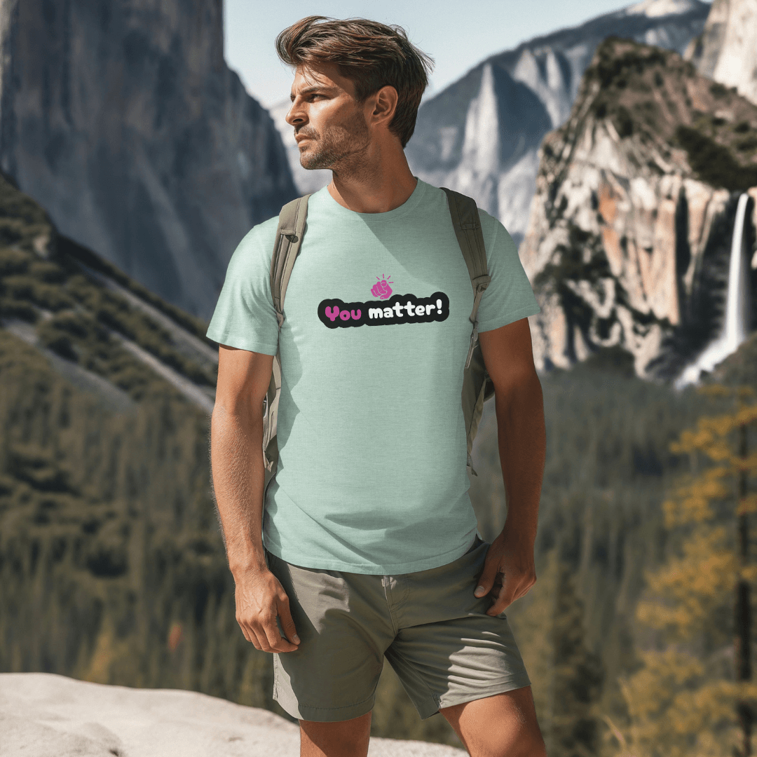 You Matter - Unisex T-Shirt