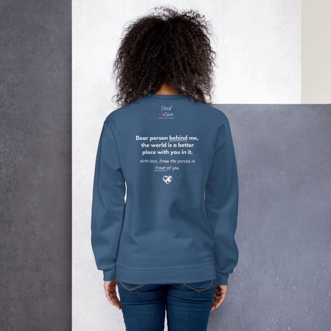 Dear Person behind me (B) I Be Kind to yourself (F) - Unisex Sweatshirt
