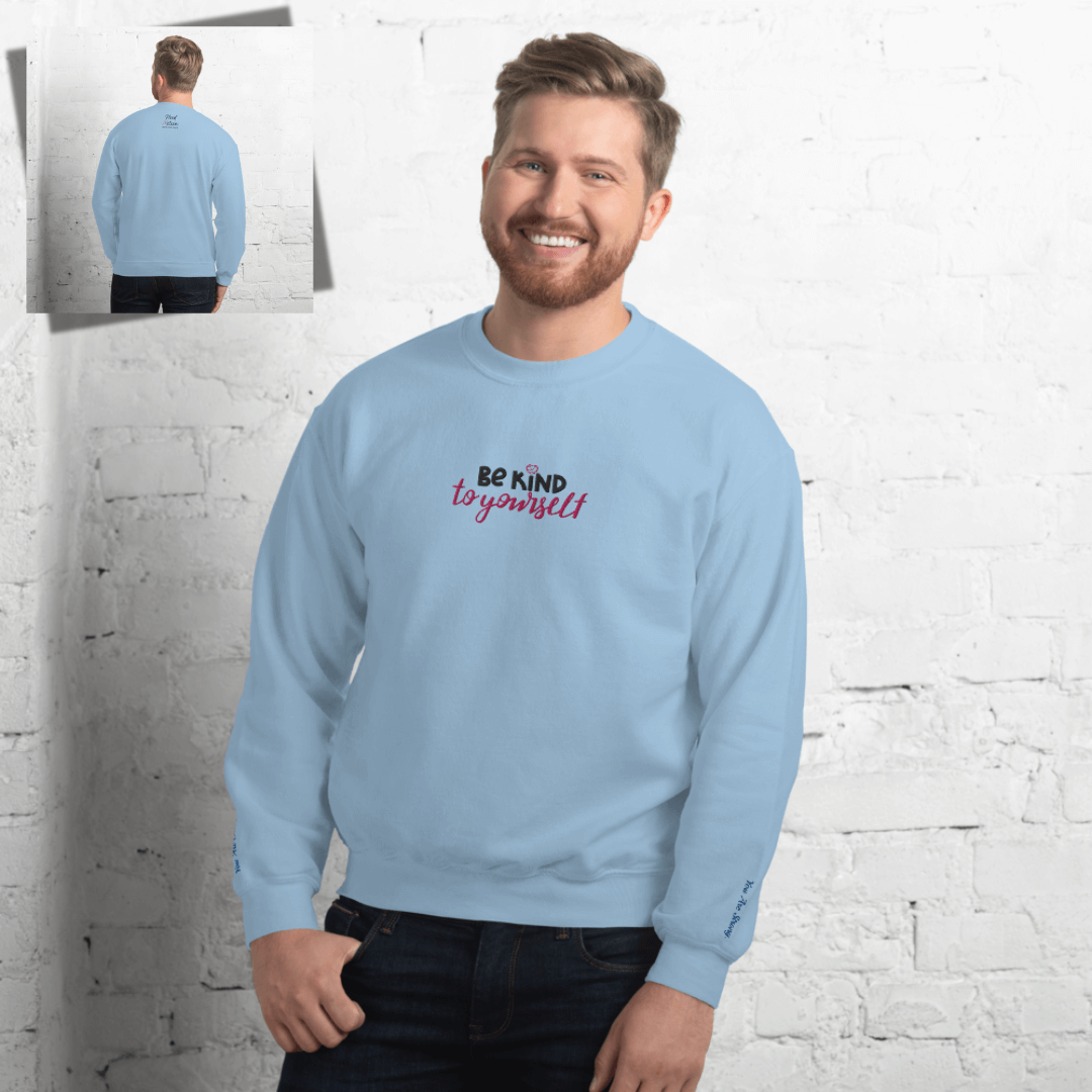 Be Kind To Yourself - Unisex Sweatshirt with (Centre Chest and Wrist Embroidery)v2