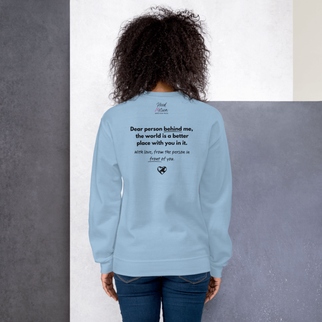 Dear Person behind me (B) I Be Kind to yourself (F) - Unisex Sweatshirt