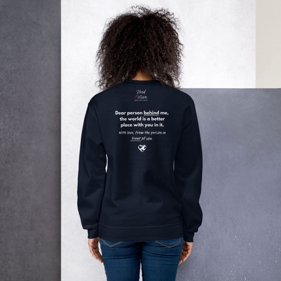 Dear Person behind me (B) I Be Kind to yourself (F) - Unisex Sweatshirt