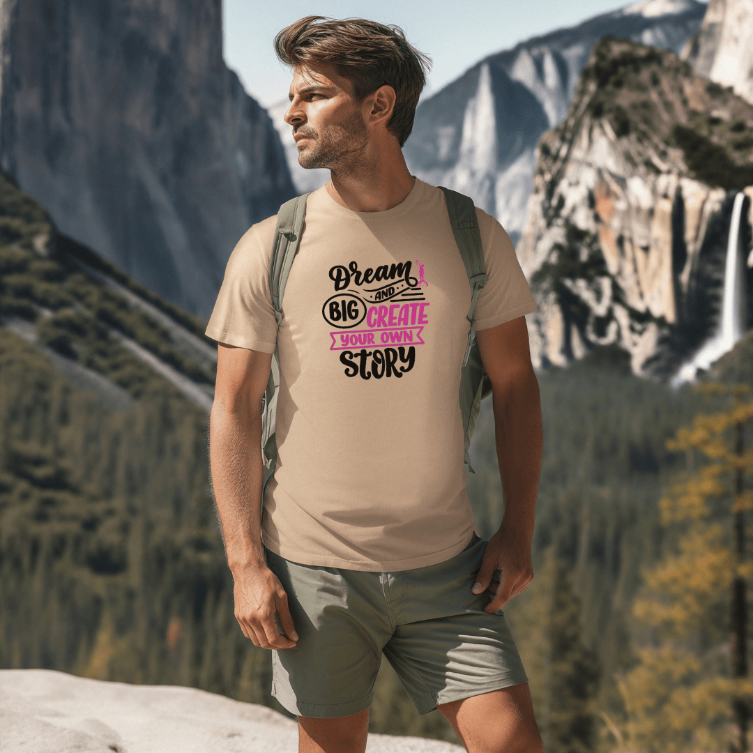 Dream Big and Create Your Own Story - Unisex T-Shirt