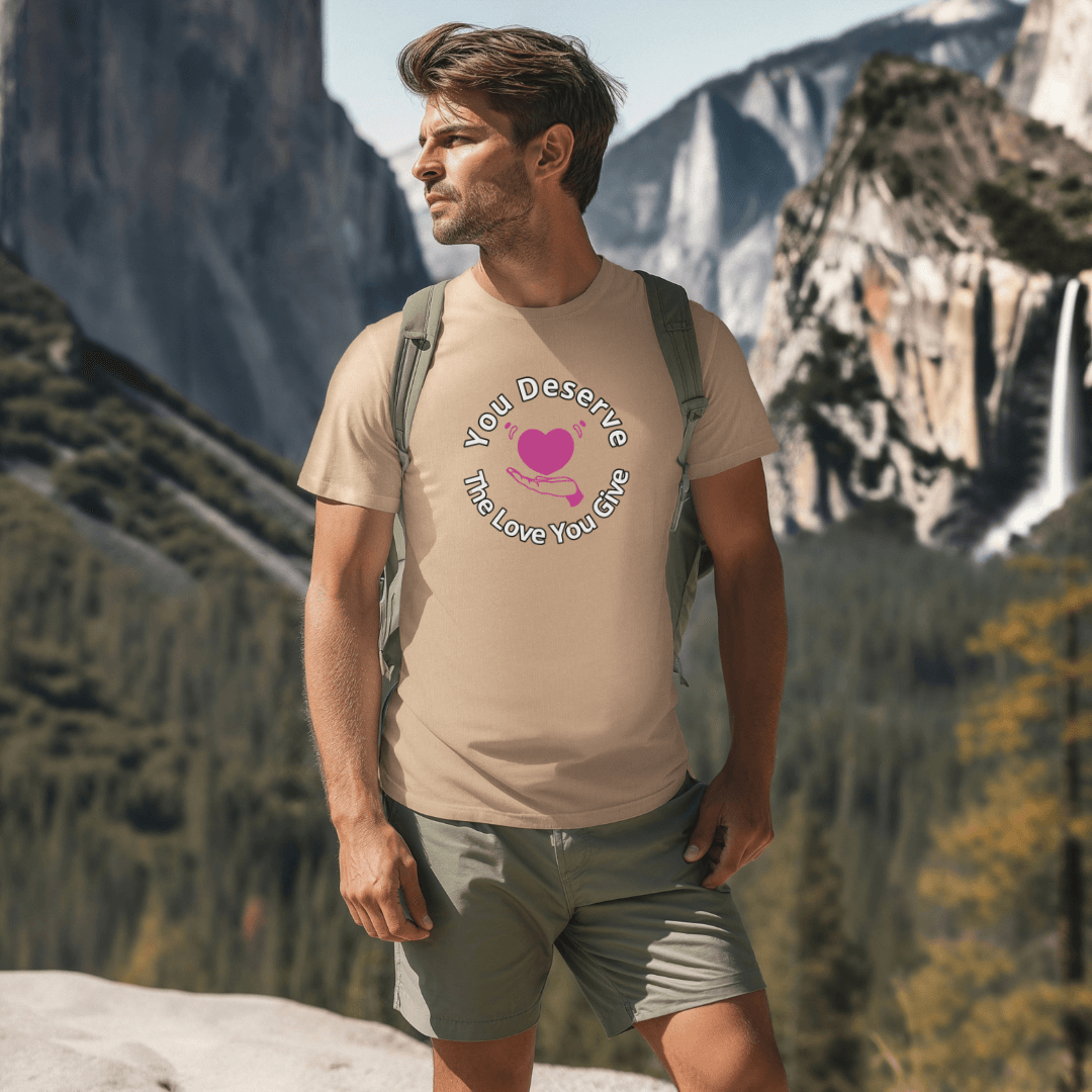 You Deserve The Love You Give v2 - Unisex T-Shirt