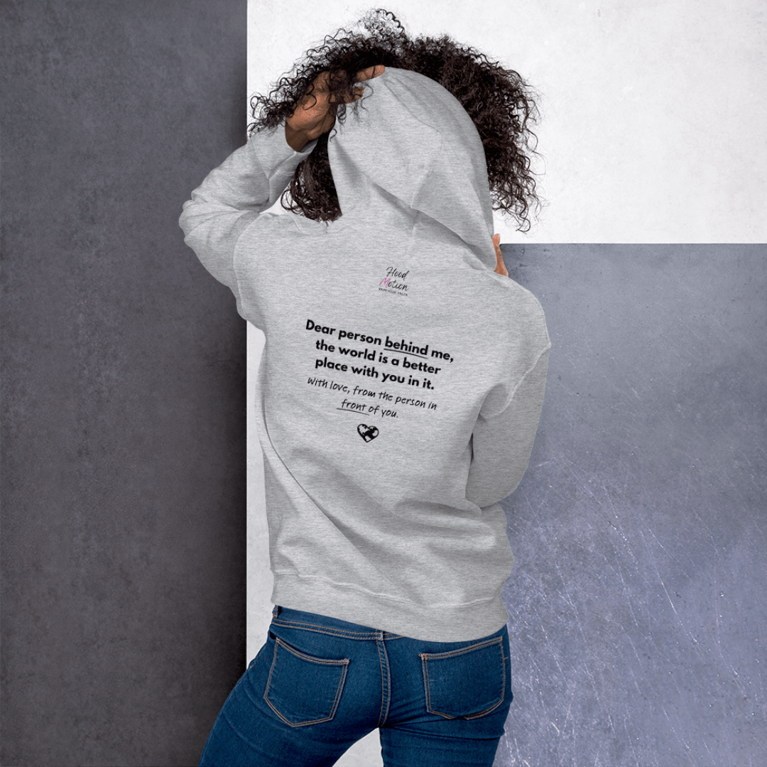 Dear Person behind me (B) I Be Kind to yourself (F) - Unisex Hoodie