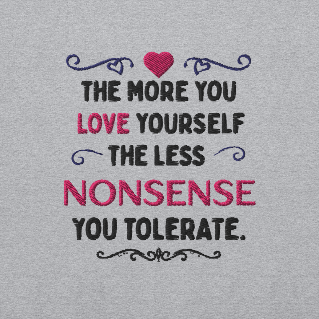 The More You Love Yourself - Unisex Sweatshirt (with Centre Chest and Wrist Embroidery)