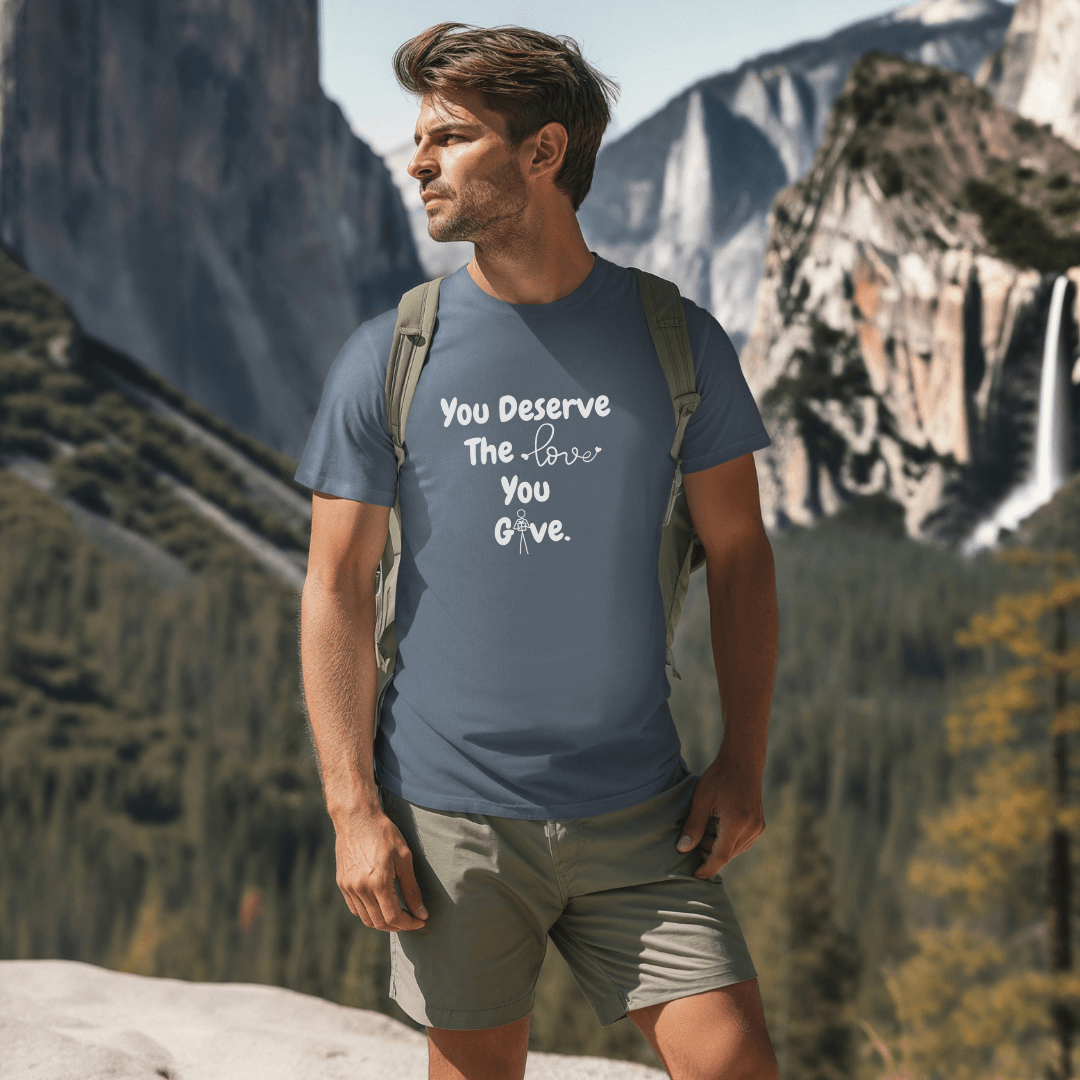 You Deserve The Love You Give v1 - Unisex T-Shirt