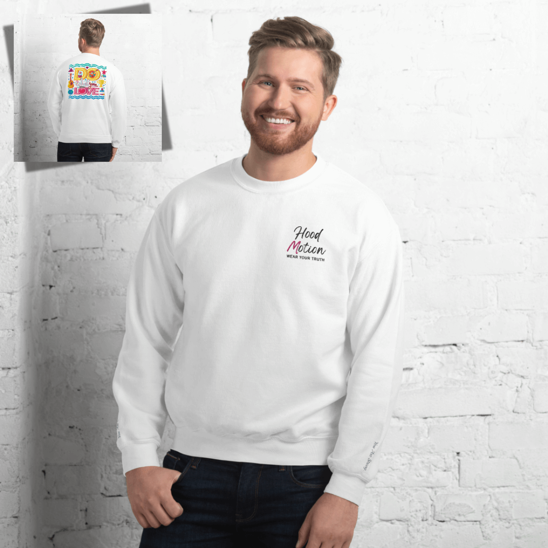 Do What You Love - Unisex Sweatshirt (with Left Chest and Wrist Embroidery + Back print)