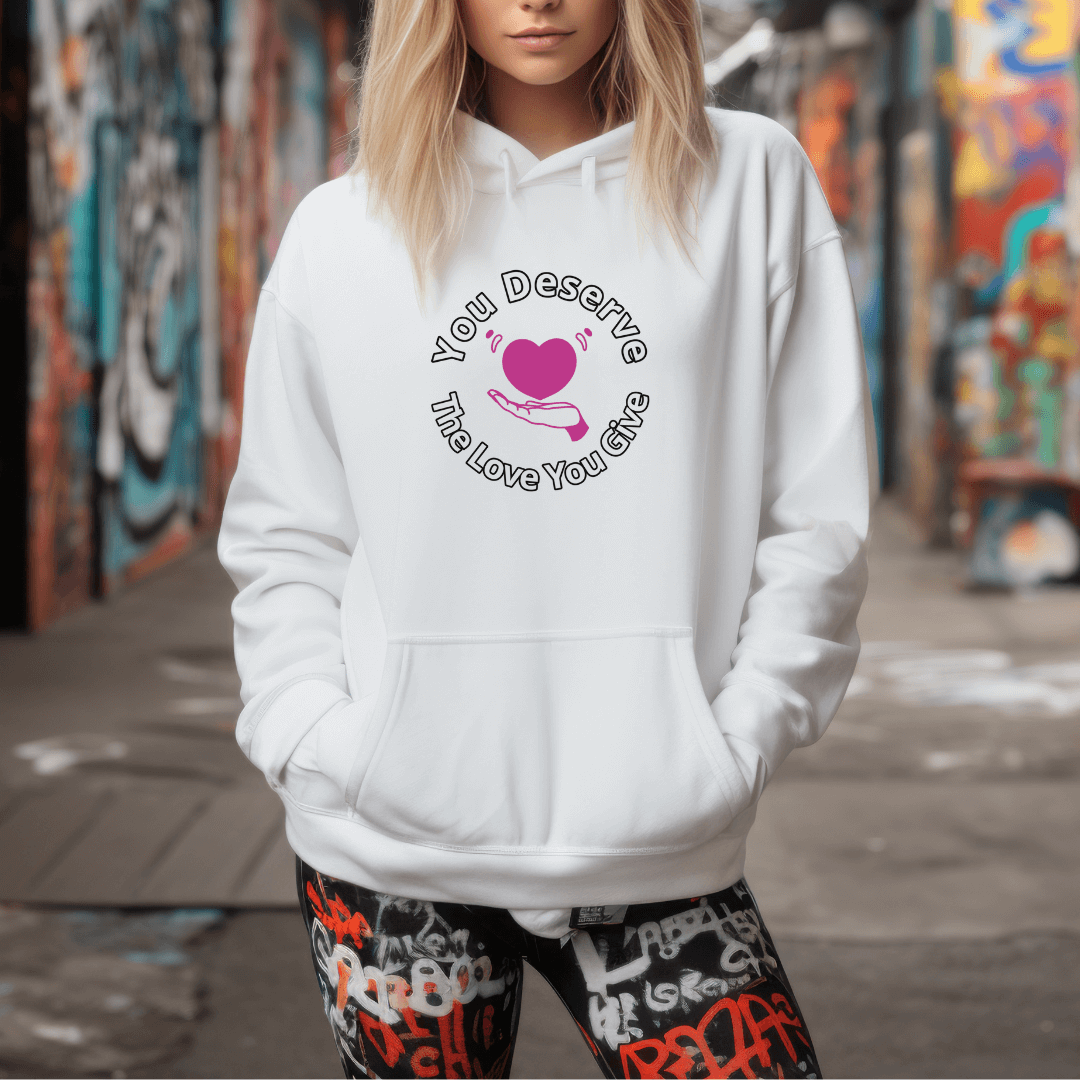 You Deserve The Love You Give v2 - Unisex Hoodie