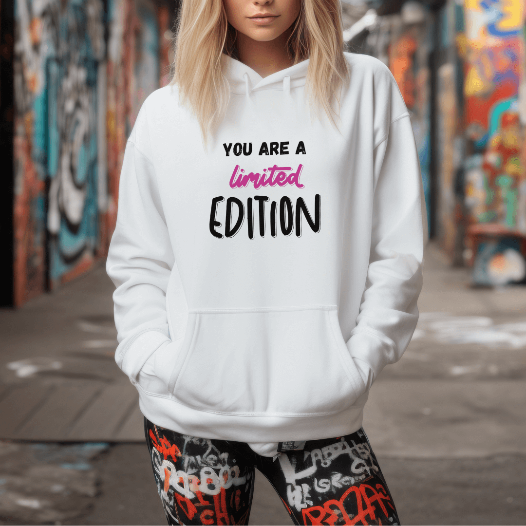 You Are a Limited Edition - Unisex Hoodie