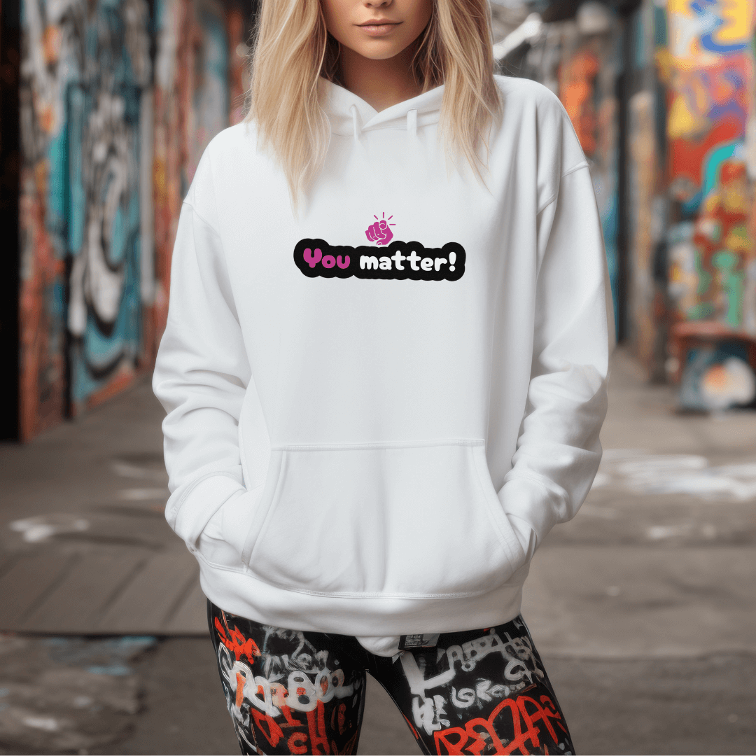 You Matter - Unisex Hoodie