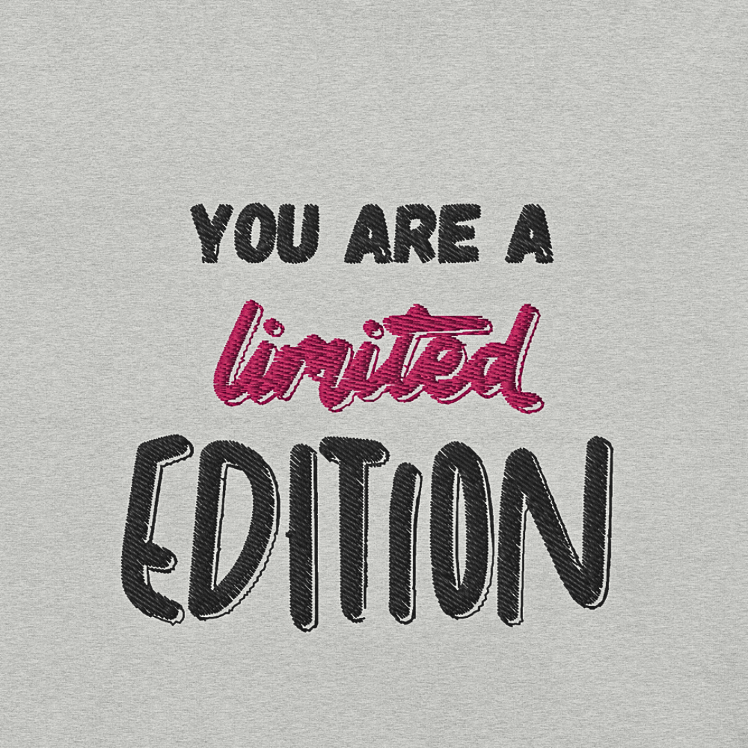 You Are a Limited Edition - Unisex T-Shirt (with Left Chest and Sleeve Embroidery)