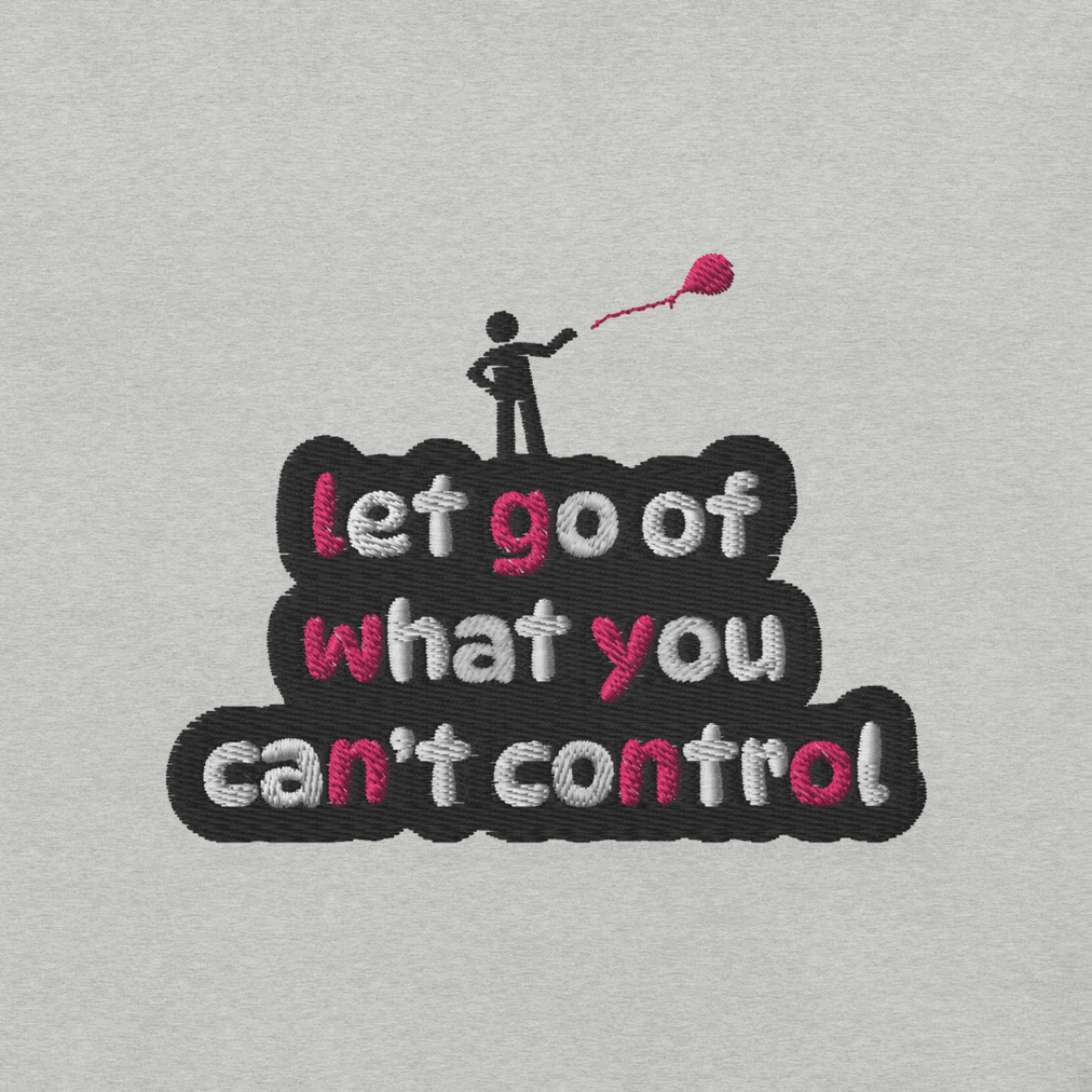 Let Go Of What You Can't Control - Unisex T-shirt (with Left Chest and Sleeve Embroidery)
