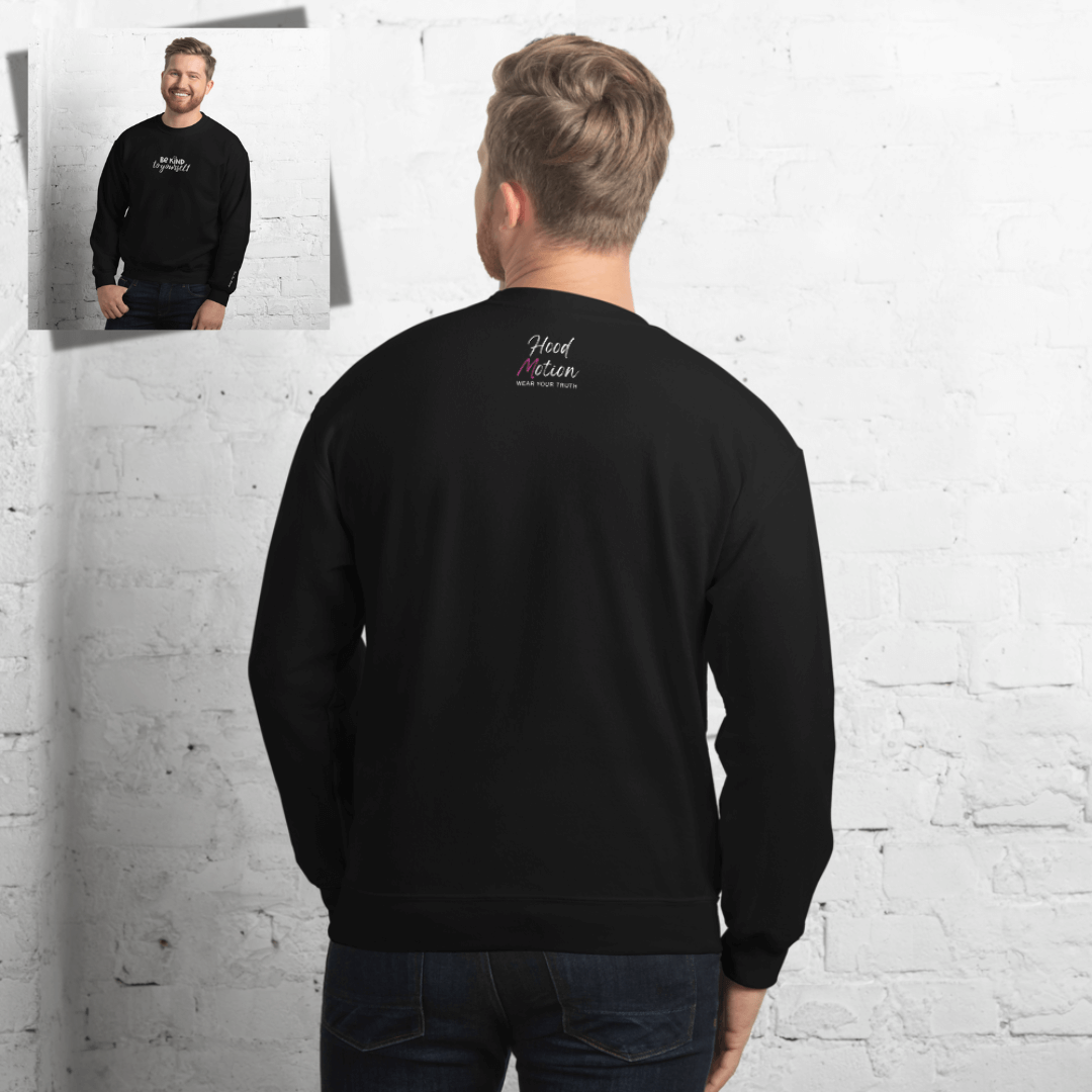 Be Kind To Yourself - Unisex Sweatshirt with (Centre Chest and Wrist Embroidery)v2