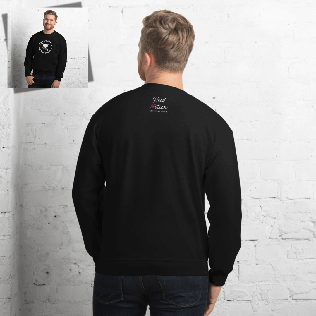 You Deserve The Love You Give v2 - Unisex Sweatshirt (with Wrist Embroidery)