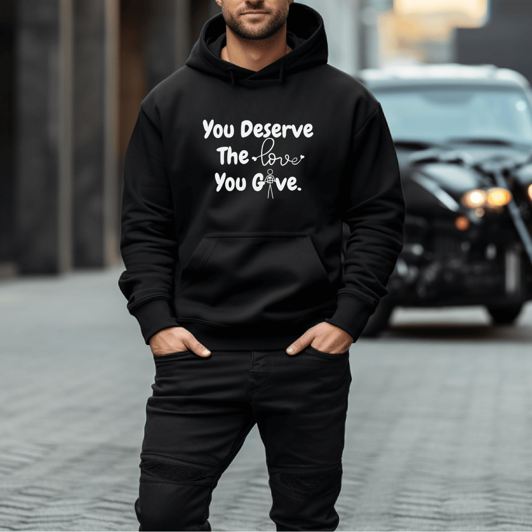 You Deserve The Love You Give v1 - Unisex Hoodie