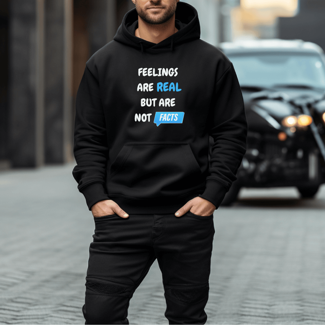 Feelings Are Real But Are Not Facts - Unisex Hoodie
