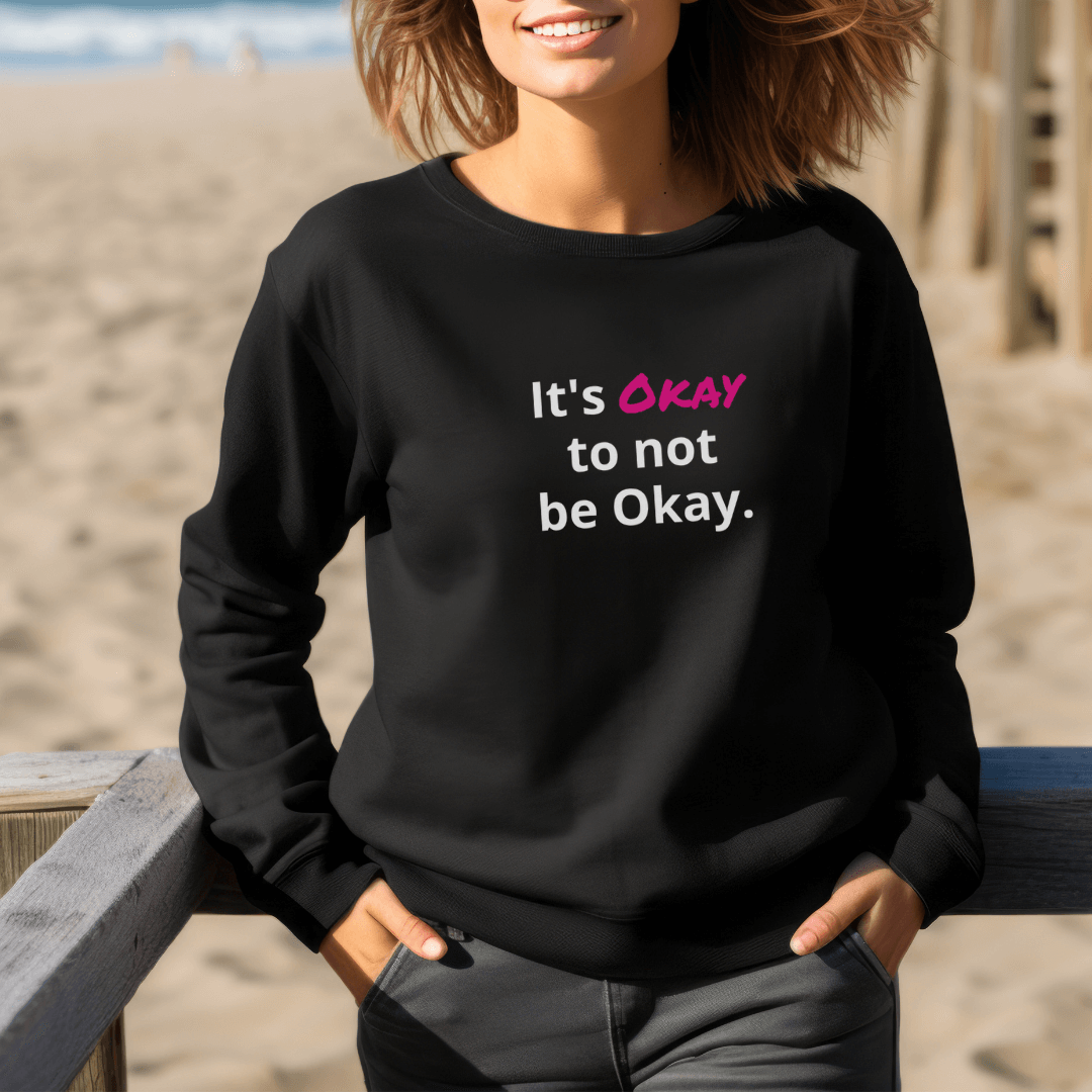 It's Okay to not be Okay v2 - Unisex Sweatshirt