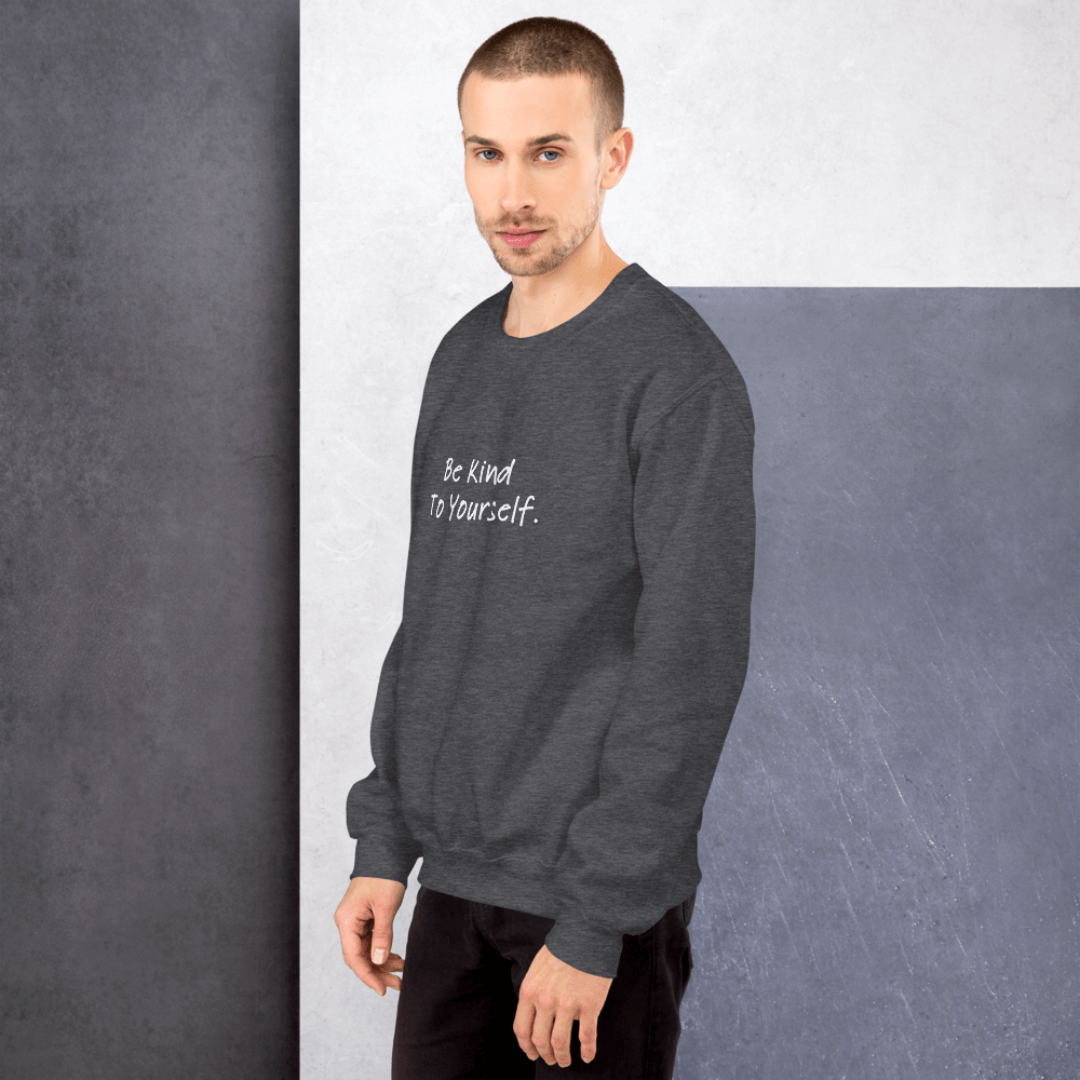 Dear Person behind me (B) I Be Kind to yourself (F) - Unisex Sweatshirt