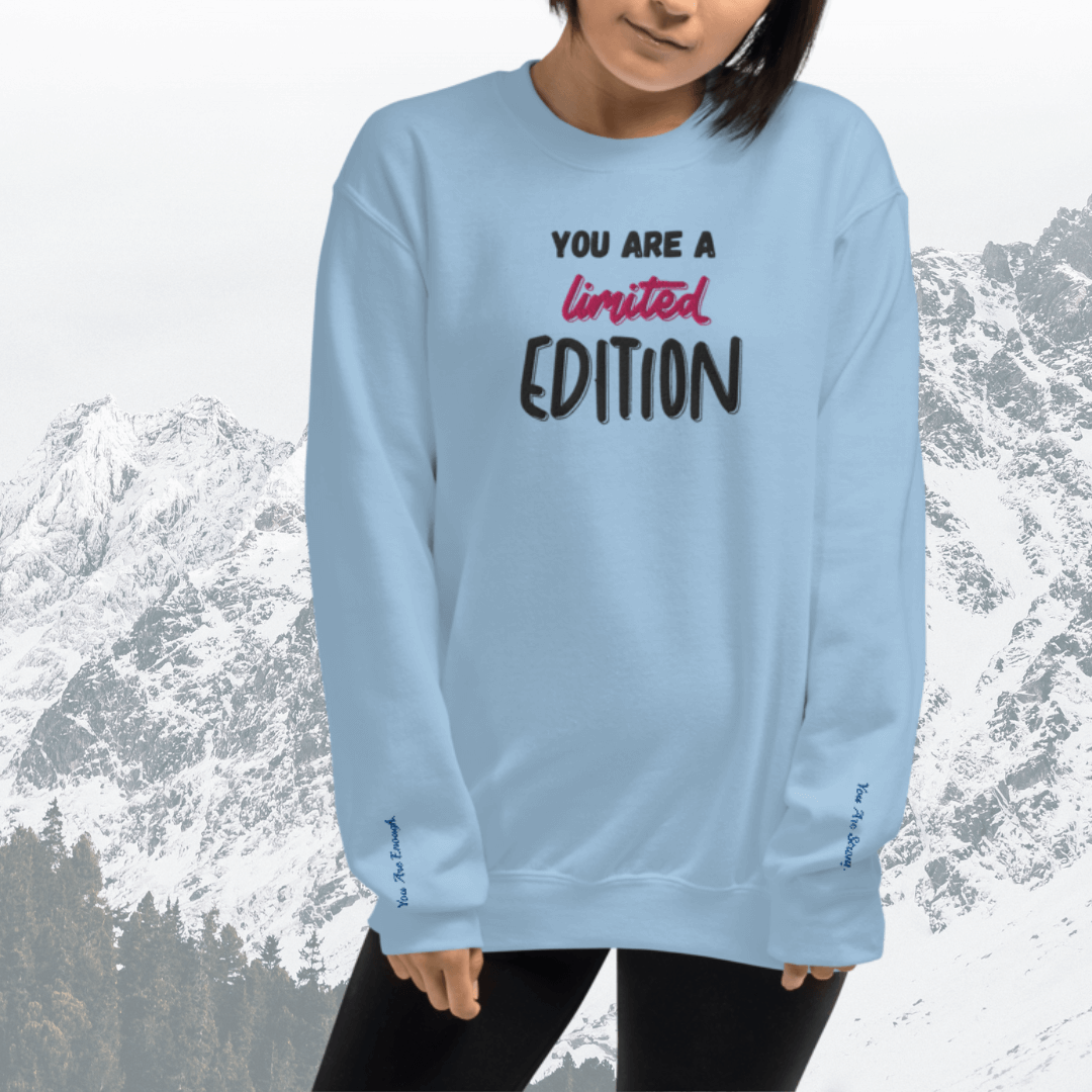 You Are a Limited Edition - Unisex Sweatshirt (with Centre Chest and Wrist Embroidery)