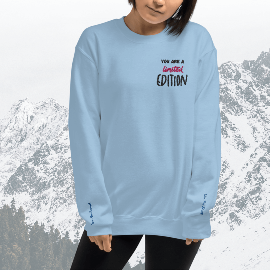 You Are a Limited Edition - Unisex Sweatshirt (with Left Chest and Wrist Embroidery)