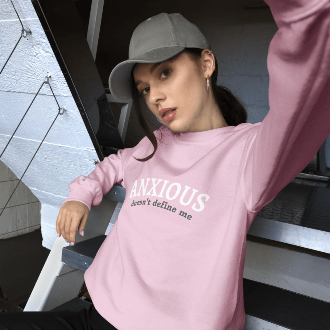 ANXIOUS doesn't define me - Unisex Sweatshirt (with Wrist Embroidery)
