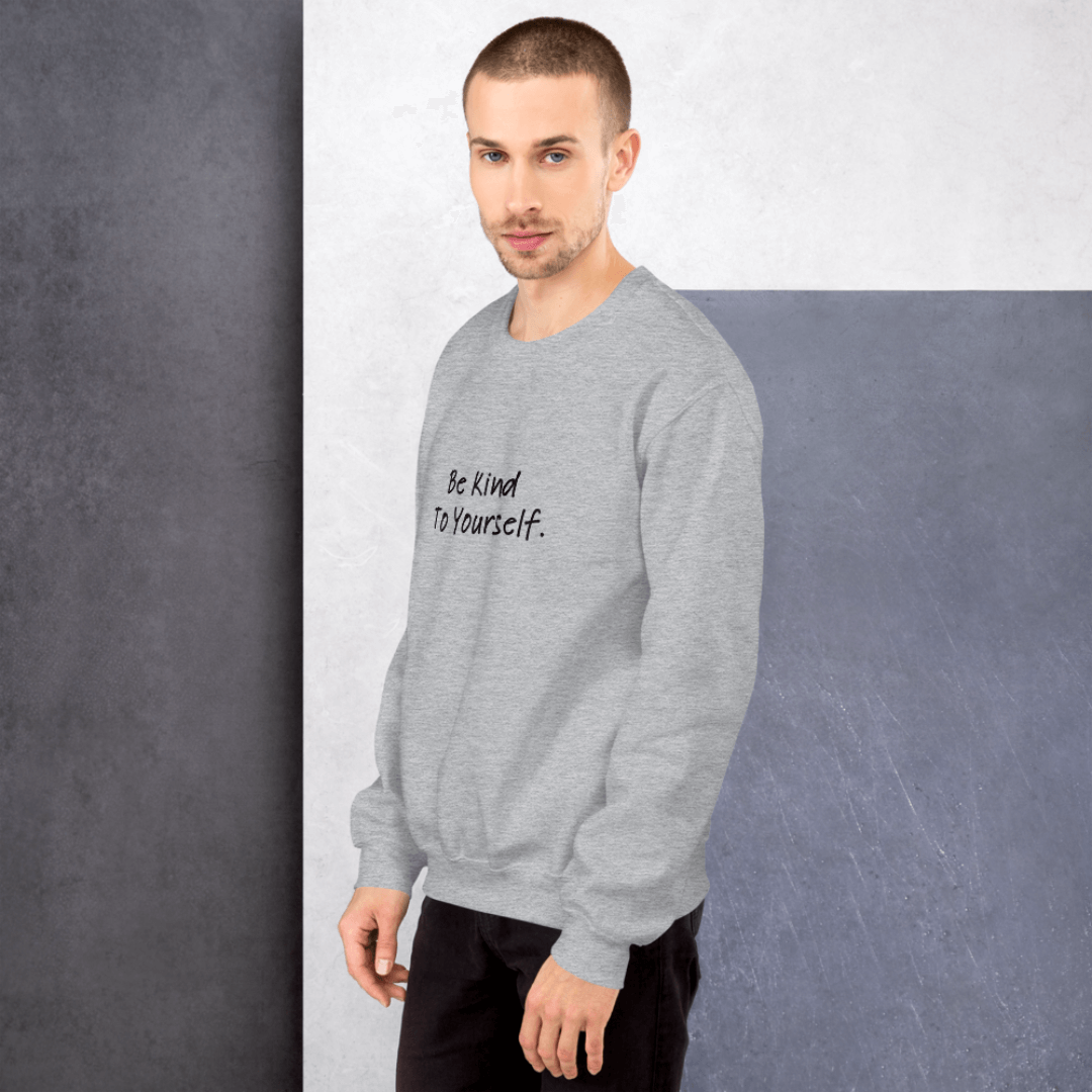 Dear Person behind me (B) I Be Kind to yourself (F) - Unisex Sweatshirt