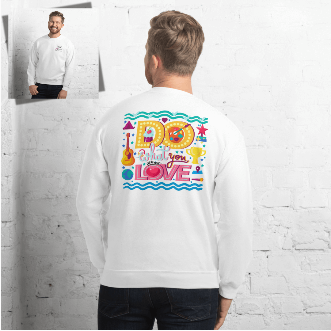 Do What You Love - Unisex Sweatshirt (with Left Chest and Wrist Embroidery + Back print)