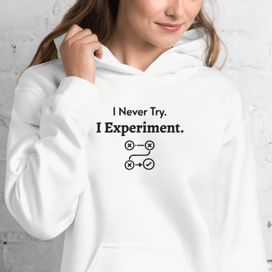 I Never Try. I Experiment - Unisex Hoodie (with Centre Chest and Wrist Embroidery)