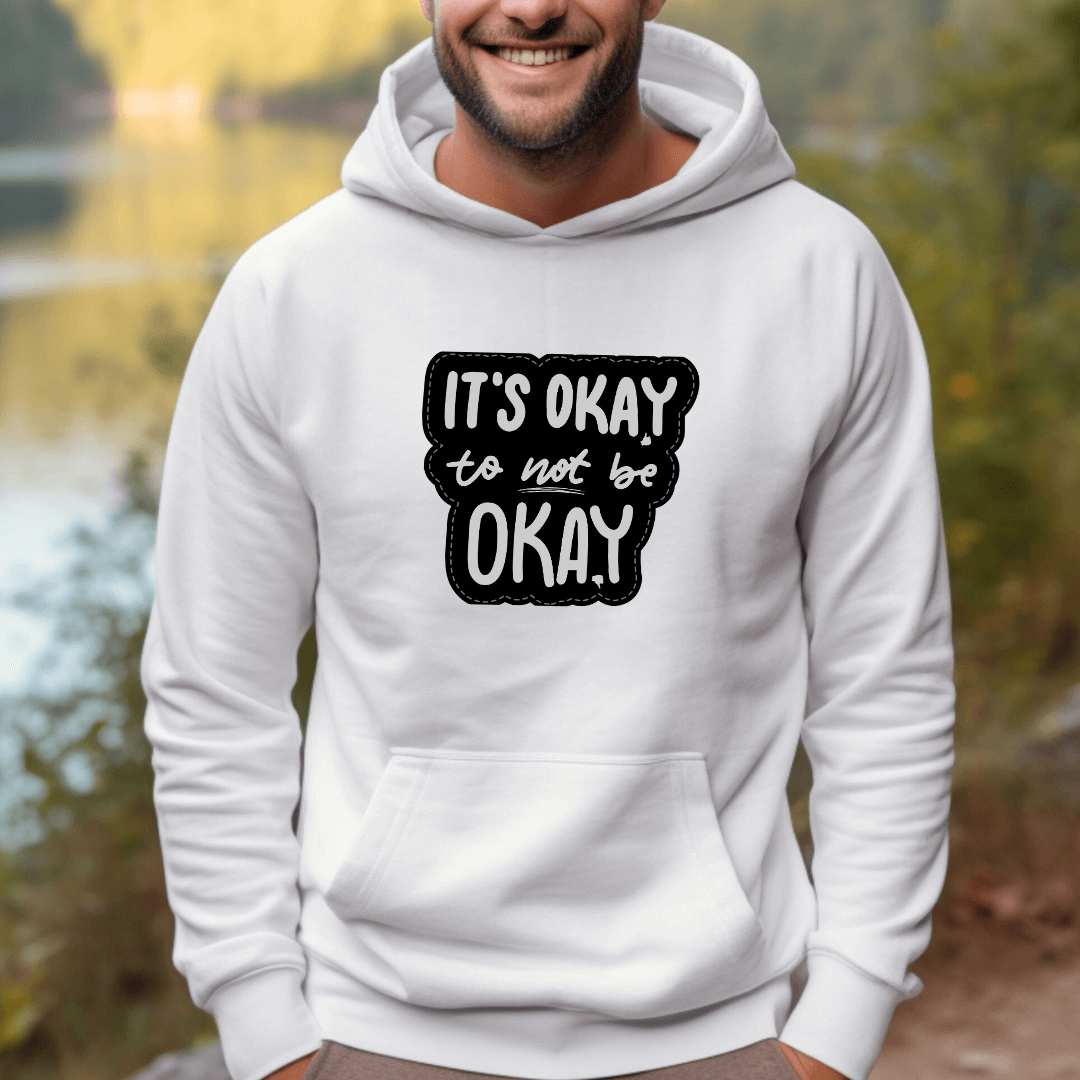 It's Okay to not be Okay - Unisex Hoodie