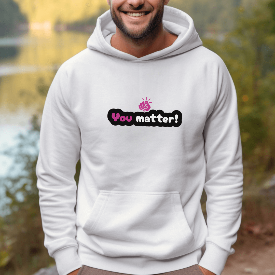 You Matter - Unisex Hoodie