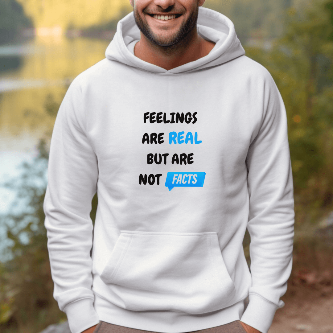 Feelings Are Real But Are Not Facts - Unisex Hoodie