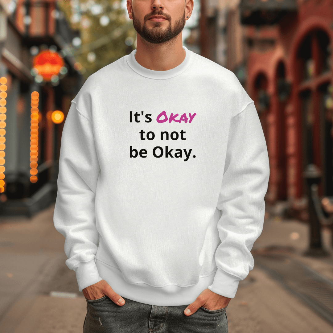 It's Okay to not be Okay v2 - Unisex Sweatshirt