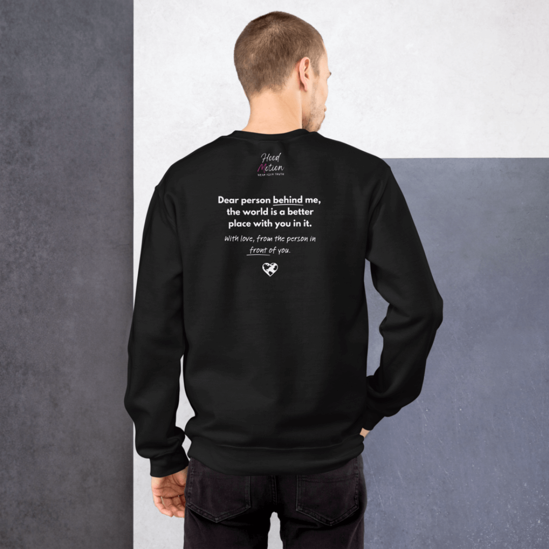 Dear Person behind me (B) I Be Kind to yourself (F) - Unisex Sweatshirt