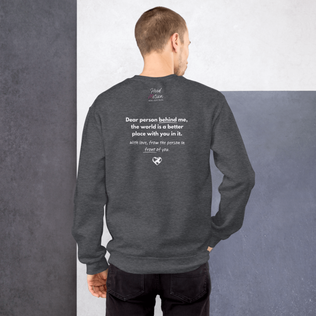 Dear Person behind me (B) I Be Kind to yourself (F) - Unisex Sweatshirt