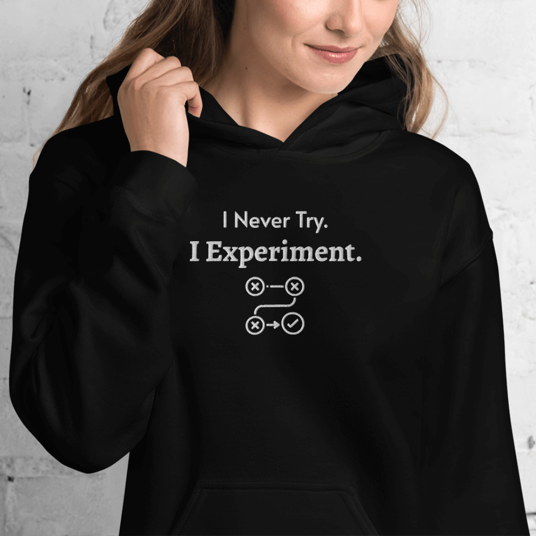 I Never Try. I Experiment - Unisex Hoodie (with Centre Chest and Wrist Embroidery)