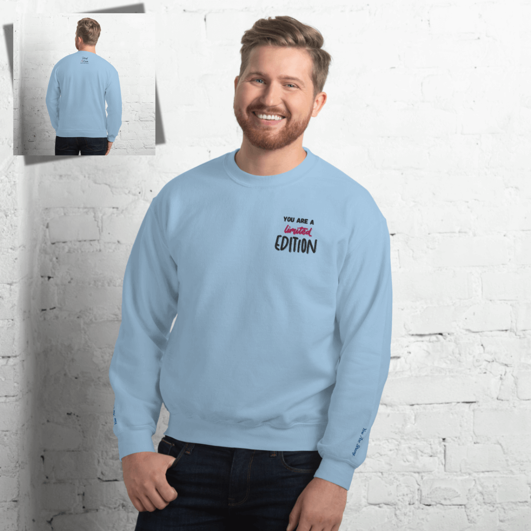 You Are a Limited Edition - Unisex Sweatshirt (with Left Chest and Wrist Embroidery)