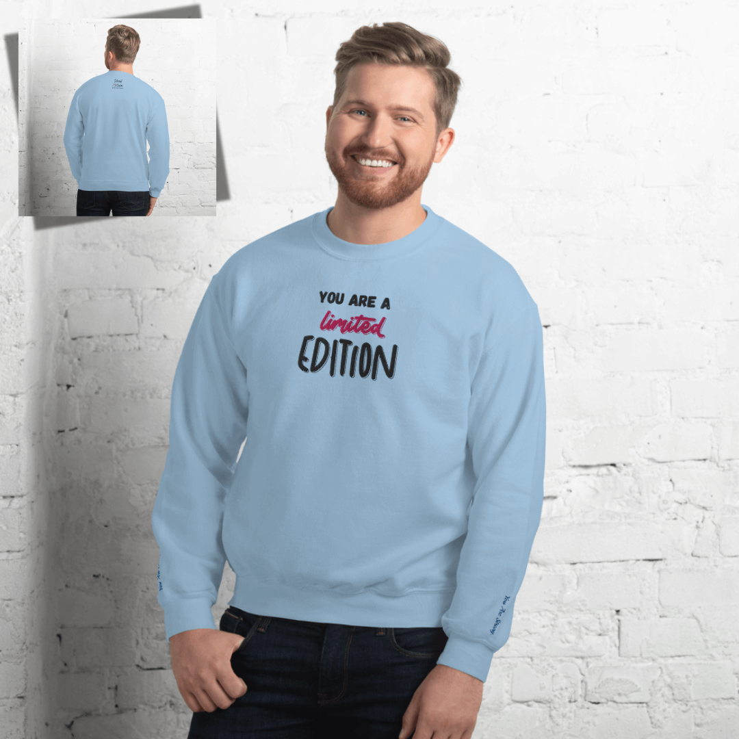 You Are a Limited Edition - Unisex Sweatshirt (with Centre Chest and Wrist Embroidery)