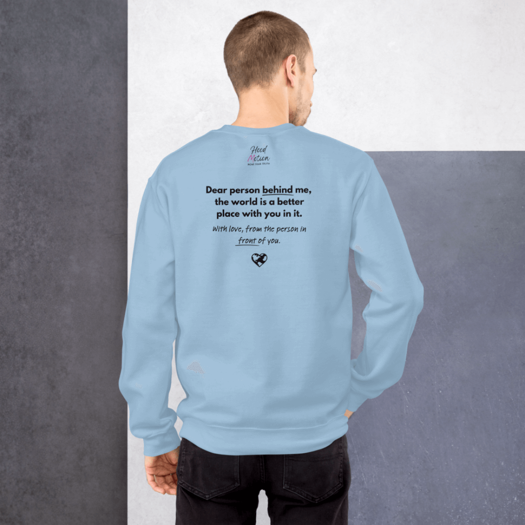 Dear Person behind me (B) I Be Kind to yourself (F) - Unisex Sweatshirt