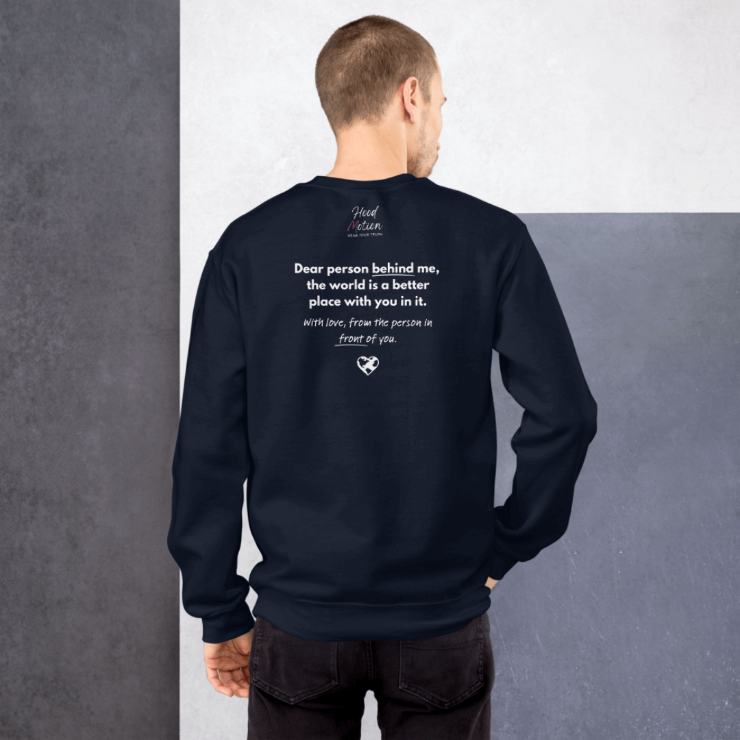 Dear Person behind me (B) I Be Kind to yourself (F) - Unisex Sweatshirt